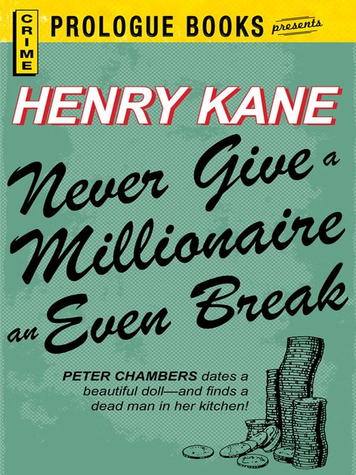 Title details for Never Give a Millionaire an Even Break by Henry Kane - Available